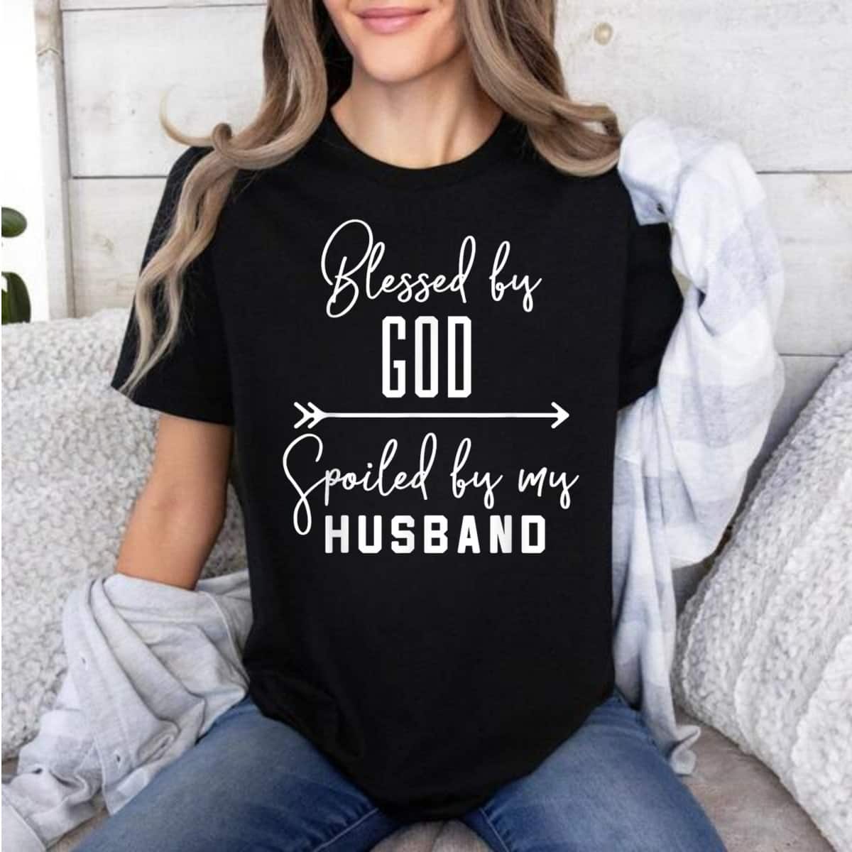 Funny Wife Blessed By God Spoiled By My Husband T-Shirt Funny Wife Blessed By God Spoiled By My Husband T-Shirt