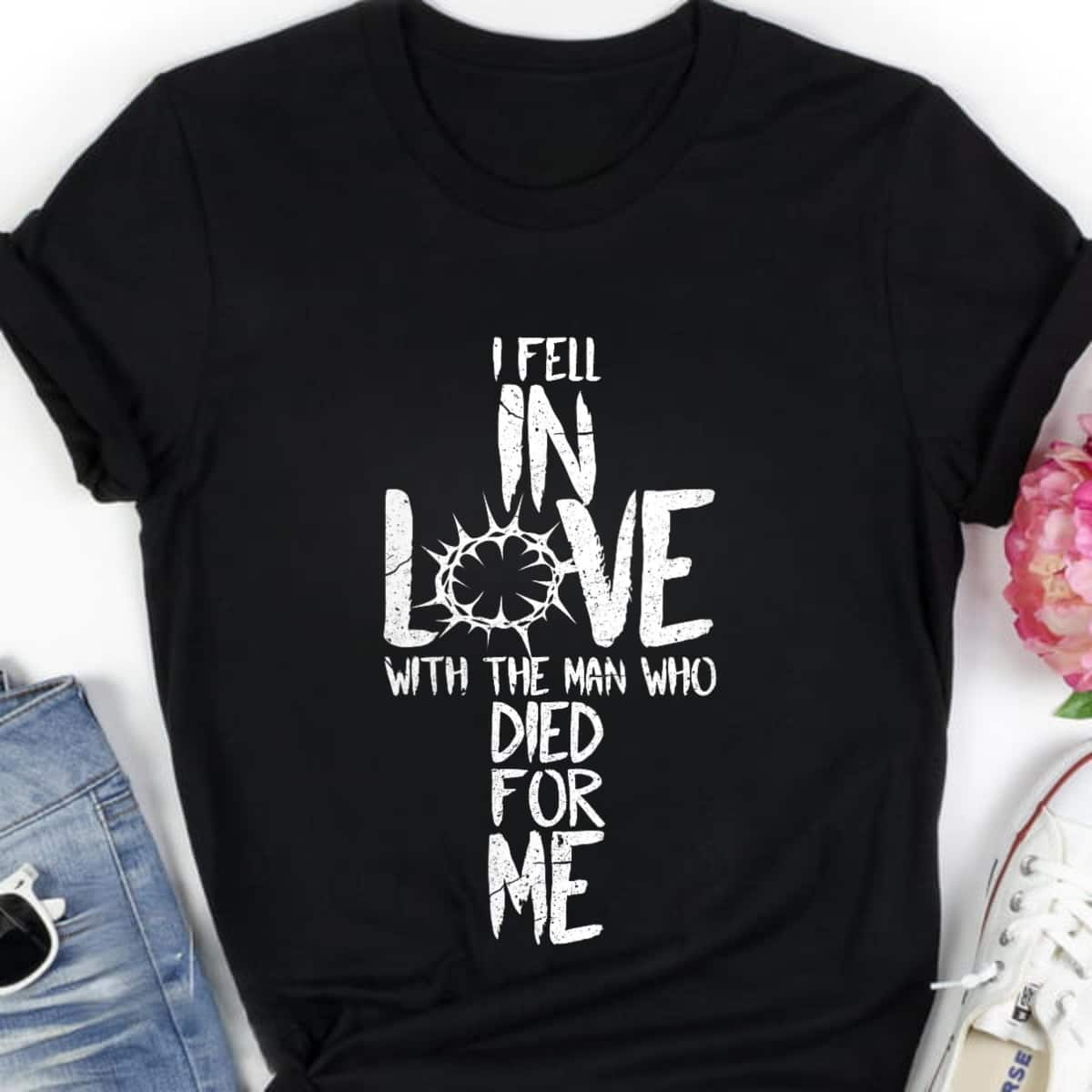 I Fell In Love With The Man Who Died For Me Jesus Christian T-Shirt