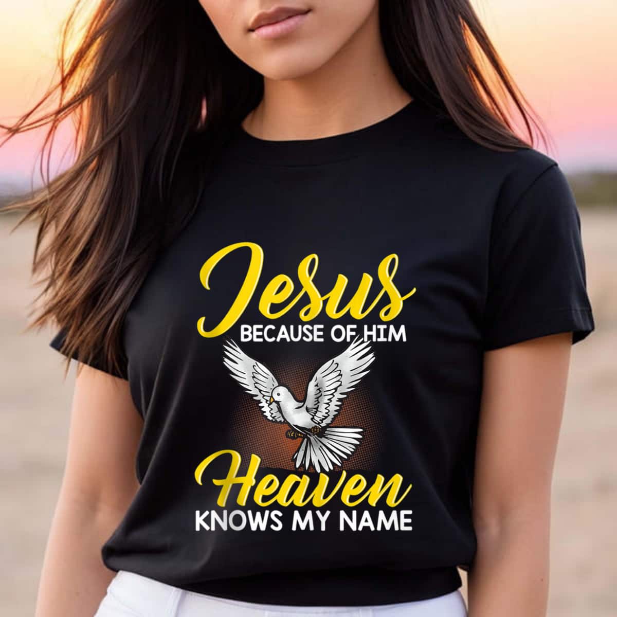 Inspirational Christian Faith Jesus Because Of Him Heaven Knows My Name T-Shirt Inspirational Christian Faith Jesus Because Of Him Heaven Knows My Name T-Shirt
