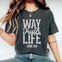 Way Truth Life Christian Jesus Religious Message T-Shirt