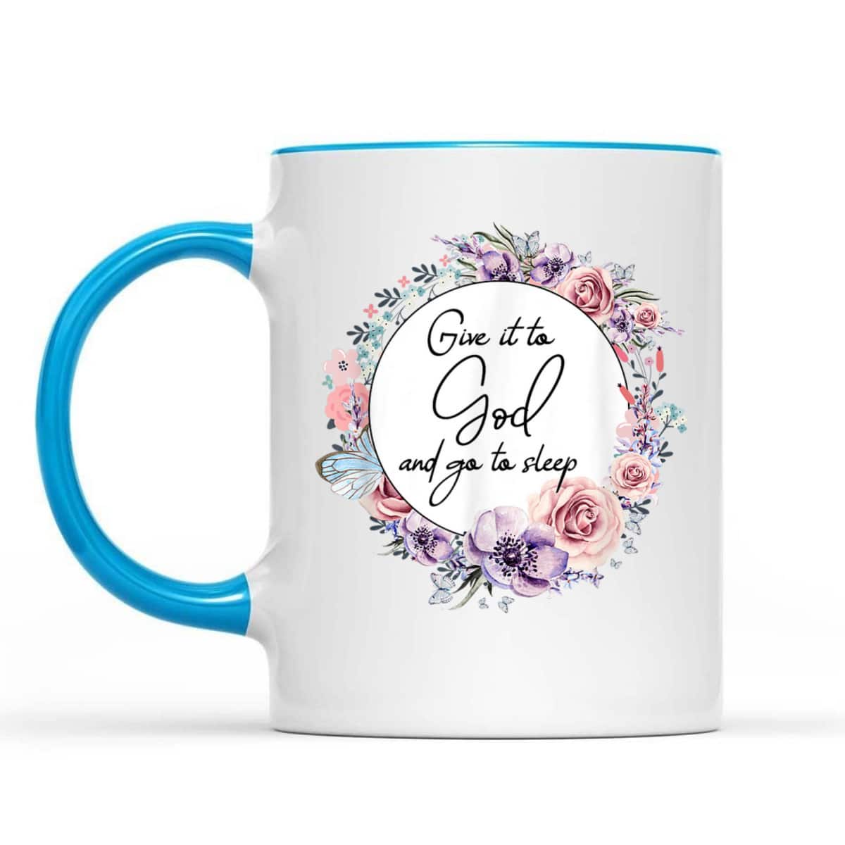 Give It To God And Go To Sleep Christian Faith Jesus God Lover T-Shirt Give It To God And Go To Sleep Christian Faith Jesus God Lover T-Shirt
