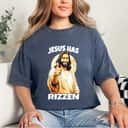 Jesus Has Rizzen Christian Quote Funny Religion T-Shirt Jesus Has Rizzen Christian Quote Funny Religion T-Shirt