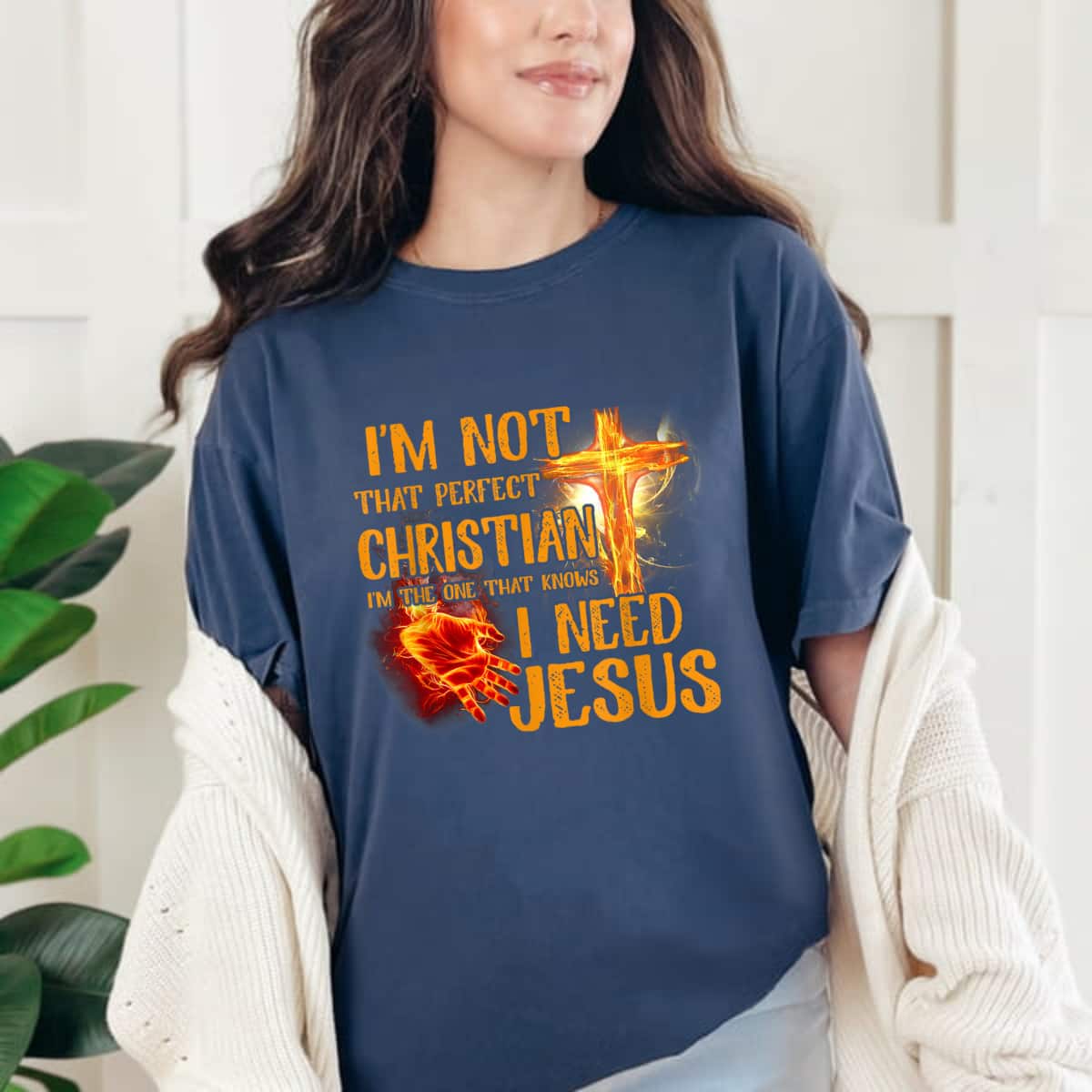 I’m Not That Perfect Christian I’m The One That Knows I Need T-Shirt I’m Not That Perfect Christian I’m The One That Knows I Need T-Shirt