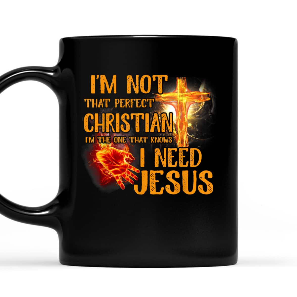 I’m Not That Perfect Christian I’m The One That Knows I Need T-Shirt I’m Not That Perfect Christian I’m The One That Knows I Need T-Shirt