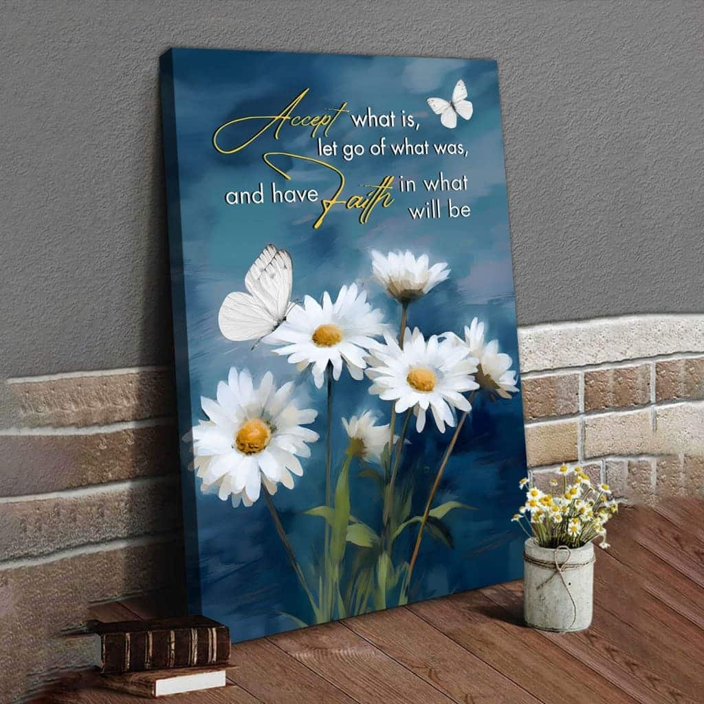 Accept What Is Let Go Of What Was Daisies And Butterflie Christian Canvas Print