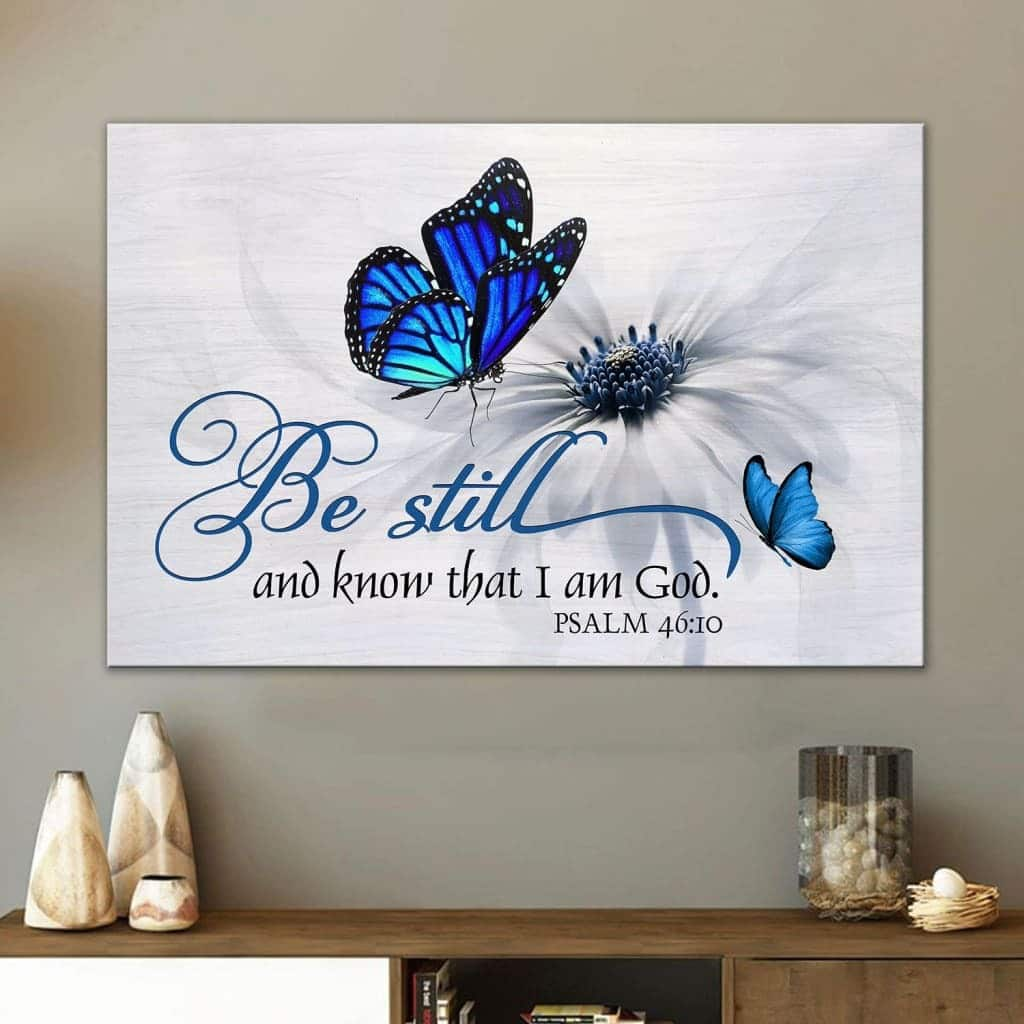 Butterfly Flower Be Still And Know That I Am God Psalm 4610 Canvas Wall Art