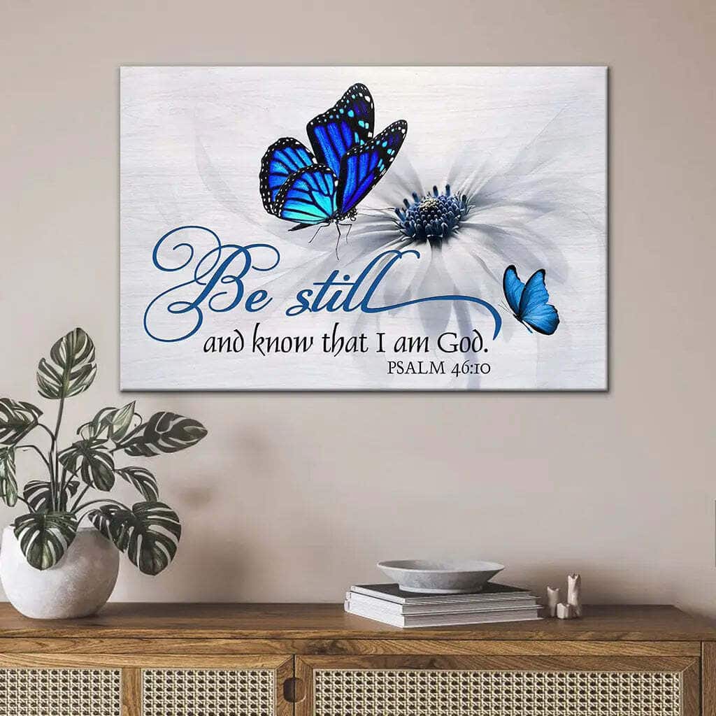 Butterfly Flower Be Still And Know That I Am God Psalm 4610 Canvas Wall Art Butterfly Flower Be Still And Know That I Am God Psalm 4610 Canvas Wall Art