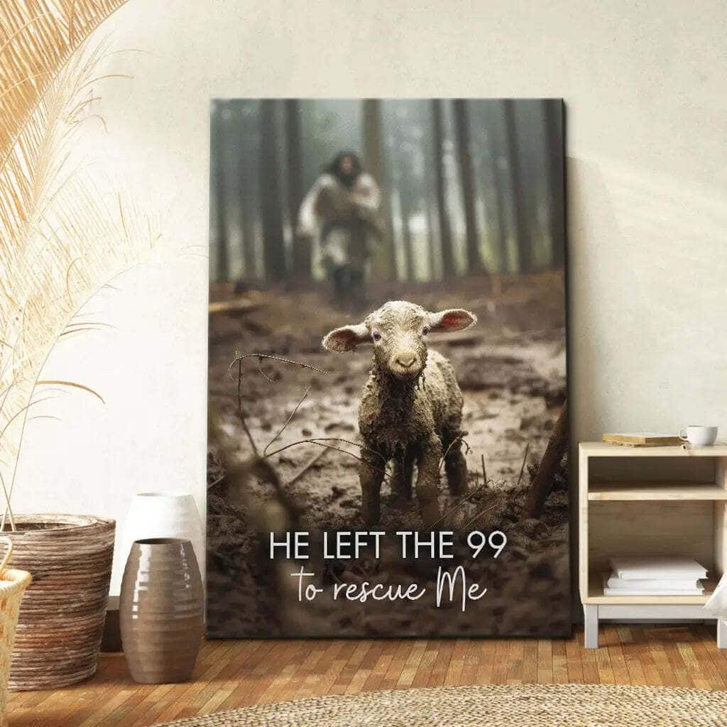 He Left The 99 To Rescue Me Jesus And Lost Sheep Canvas Print