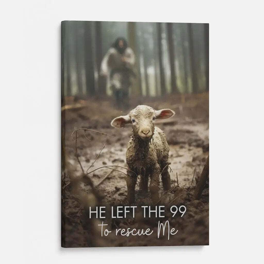 He Left The 99 To Rescue Me Jesus And Lost Sheep Canvas Print