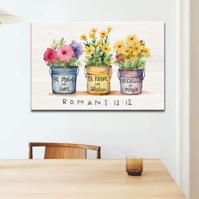 Be Joyful In Hope Patient In Affliction Faithful In Prayer Flower Pots Canvas Wall Art Be Joyful In Hope Patient In Affliction Faithful In Prayer Flower Pots Canvas Wall Art