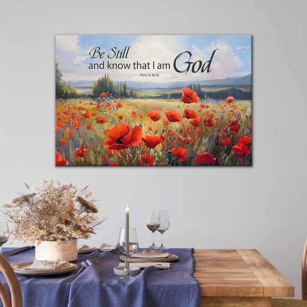 Be Still And Know That I Am God Psalm 4610 Poppy Field Canvas Wall Art Be Still And Know That I Am God Psalm 4610 Poppy Field Canvas Wall Art