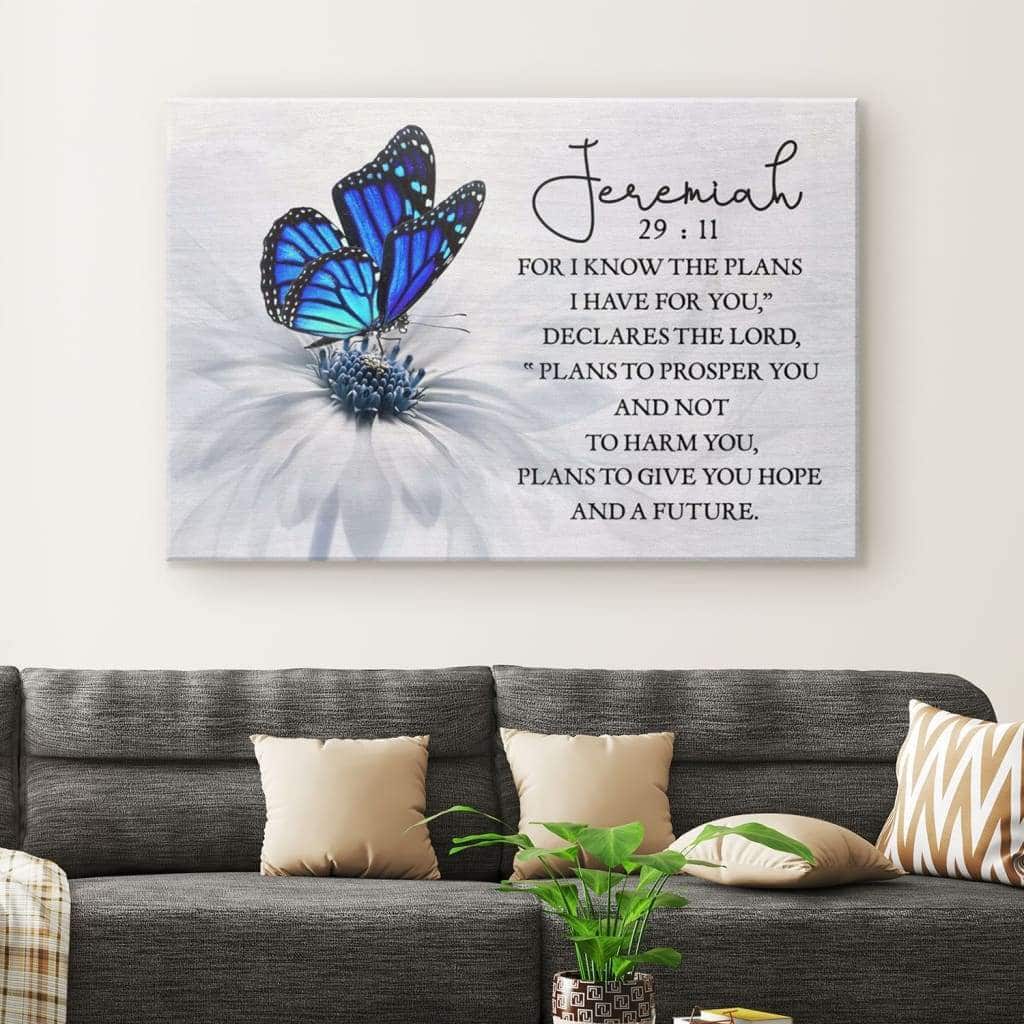For I Know The Plans I Have For You Jeremiah 2911 Butterfly Canvas Wall Art For I Know The Plans I Have For You Jeremiah 2911 Butterfly Canvas Wall Art