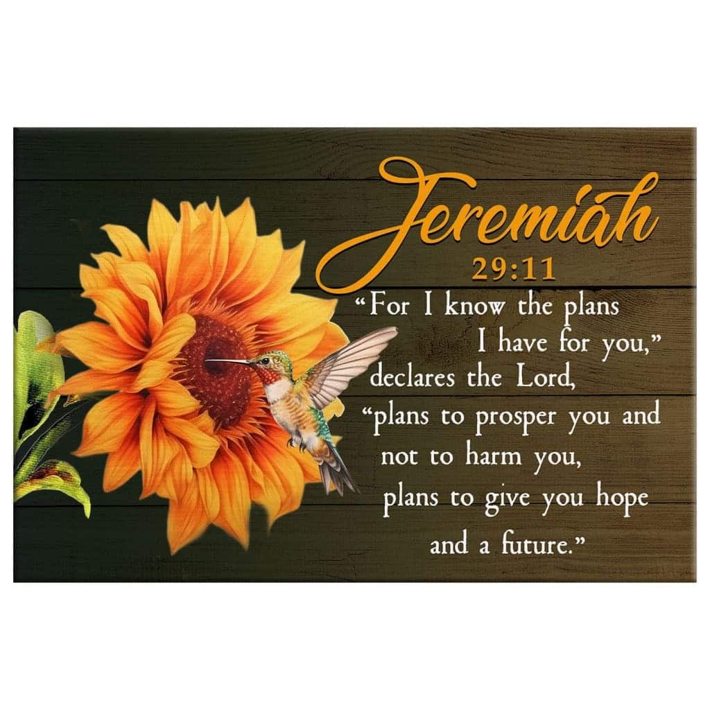 Jeremiah 2911 For I Know The Plans I Have For You Hummingbird Sunflower Canvas Wall Art Jeremiah 2911 For I Know The Plans I Have For You Hummingbird Sunflower Canvas Wall Art