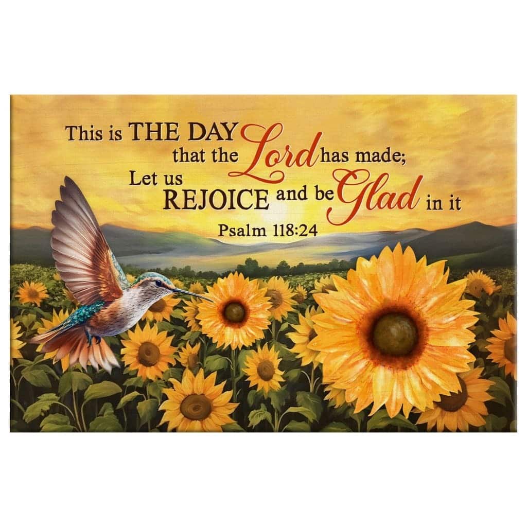 Psalm 11824 This Is The Day That The Lord Has Made Hummingbird Sunflower Canvas Wall Art Psalm 11824 This Is The Day That The Lord Has Made Hummingbird Sunflower Canvas Wall Art