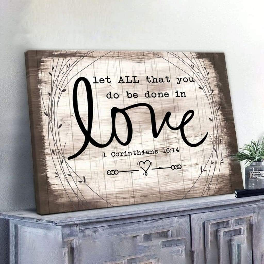 Let All That You Do Be Done In Love 1 Corinthians 1614 Bible Verse Canvas Wall Art