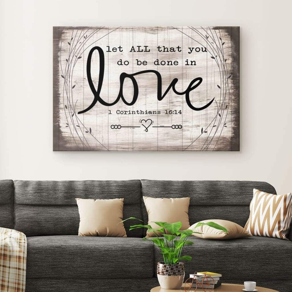 Let All That You Do Be Done In Love 1 Corinthians 1614 Bible Verse Canvas Wall Art Let All That You Do Be Done In Love 1 Corinthians 1614 Bible Verse Canvas Wall Art