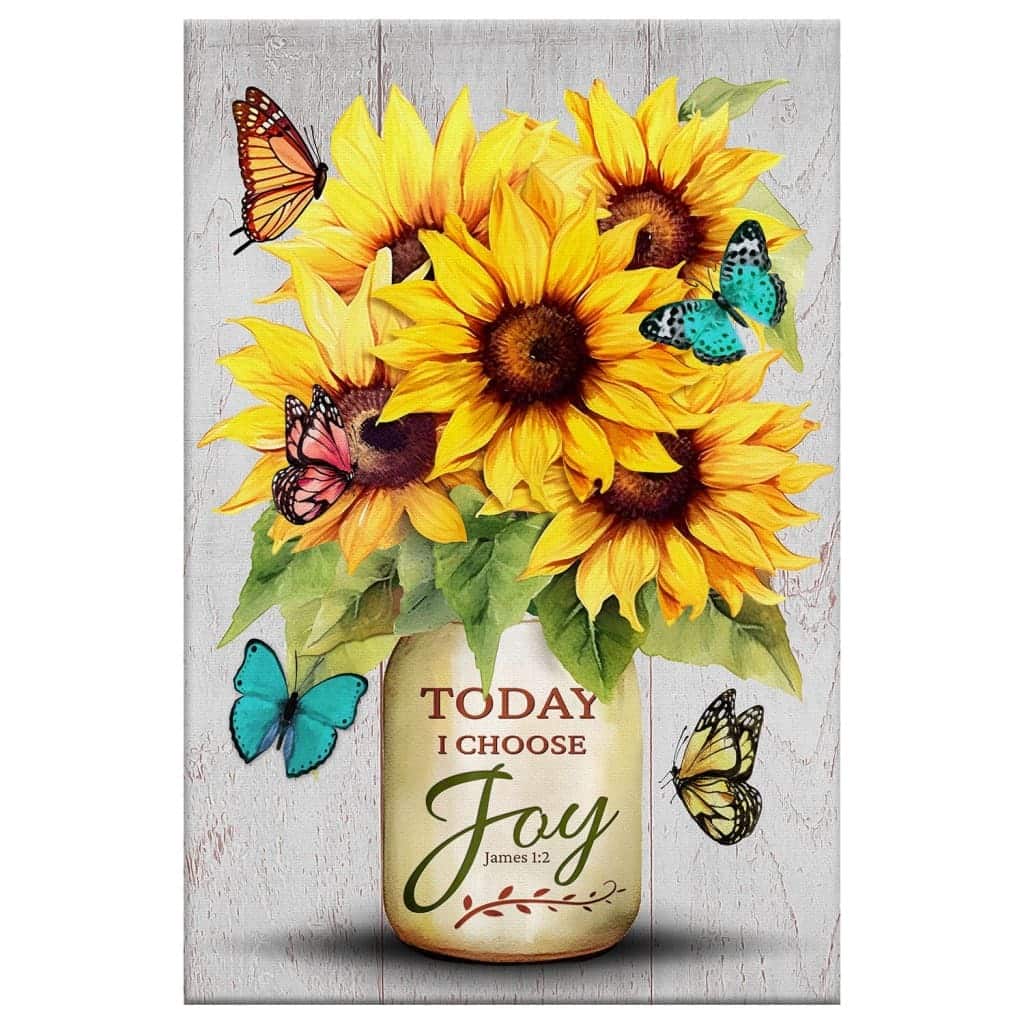 Today I Choose Joy Sunflower And Butterfly Vase Canvas Print Today I Choose Joy Sunflower And Butterfly Vase Canvas Print