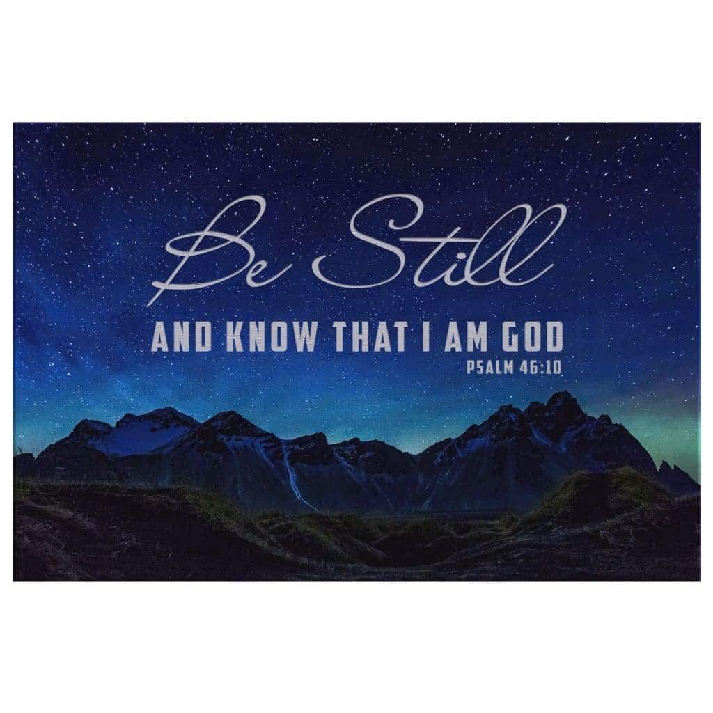 Be Still & Know That I Am God Psalm 4610 Mountain Stars Canvas Wall Art Be Still & Know That I Am God Psalm 4610 Mountain Stars Canvas Wall Art