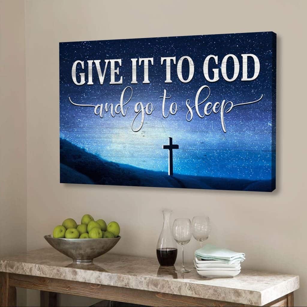Cross Starry Sky Give It To God And Go To Sleep Canvas Wall Art Cross Starry Sky Give It To God And Go To Sleep Canvas Wall Art