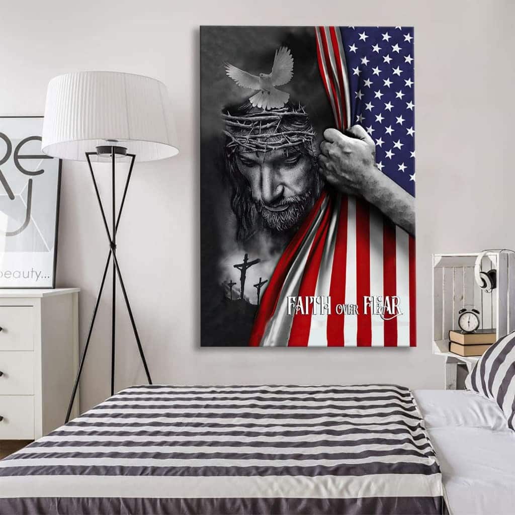 Patriotic Christian Faith Over Fear Jesus Christ American Flag Canvas Print Patriotic Christian Faith Over Fear Jesus Christ American Flag Canvas Print
