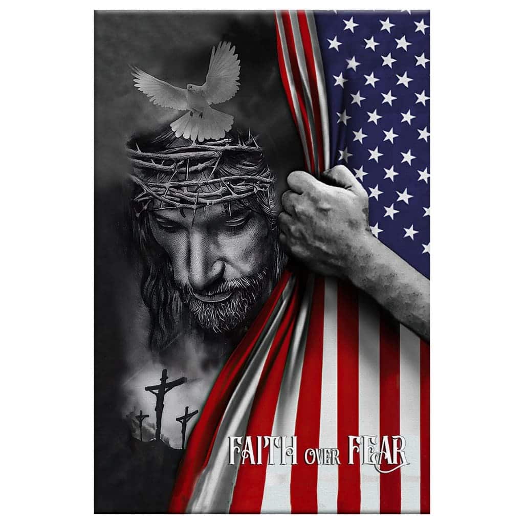 Patriotic Christian Faith Over Fear Jesus Christ American Flag Canvas Print Patriotic Christian Faith Over Fear Jesus Christ American Flag Canvas Print