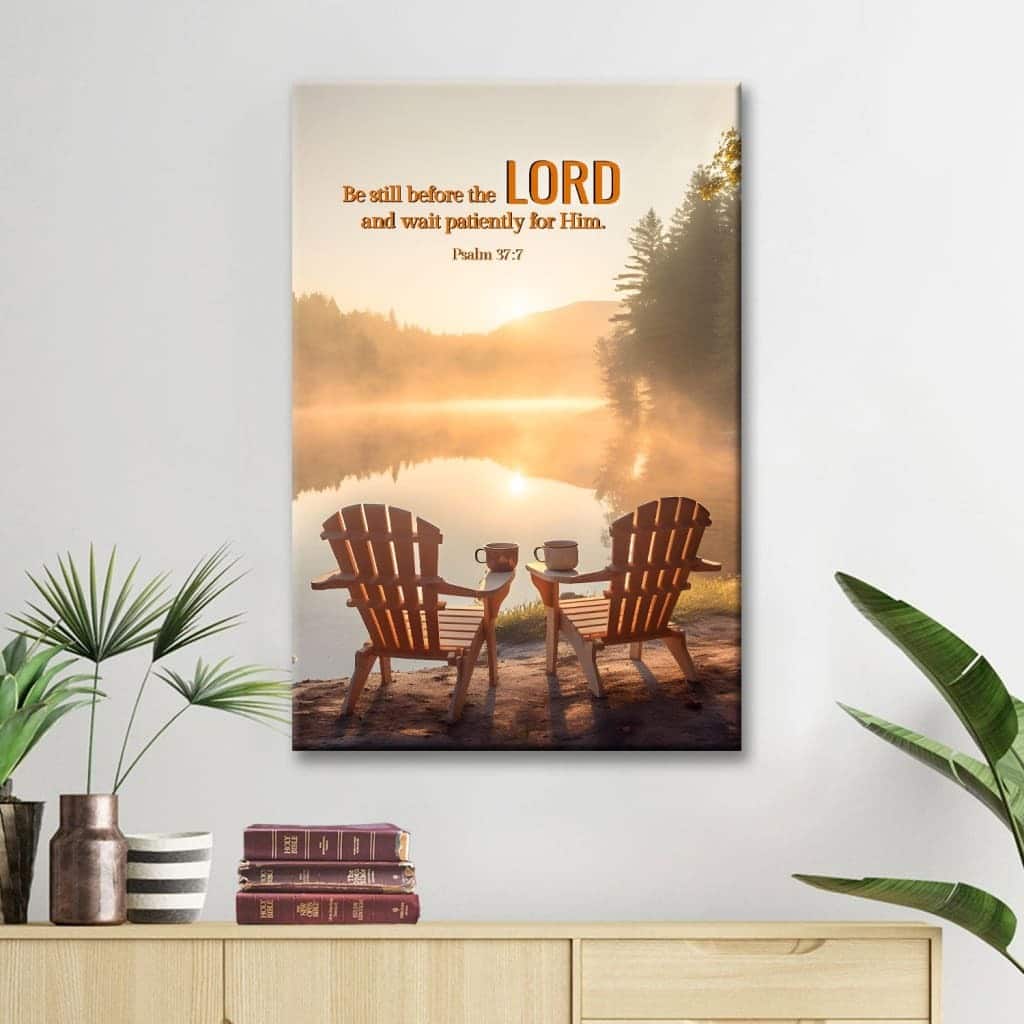 Psalm 377 Be Still Before The Lord Canvas Print Psalm 377 Be Still Before The Lord Canvas Print