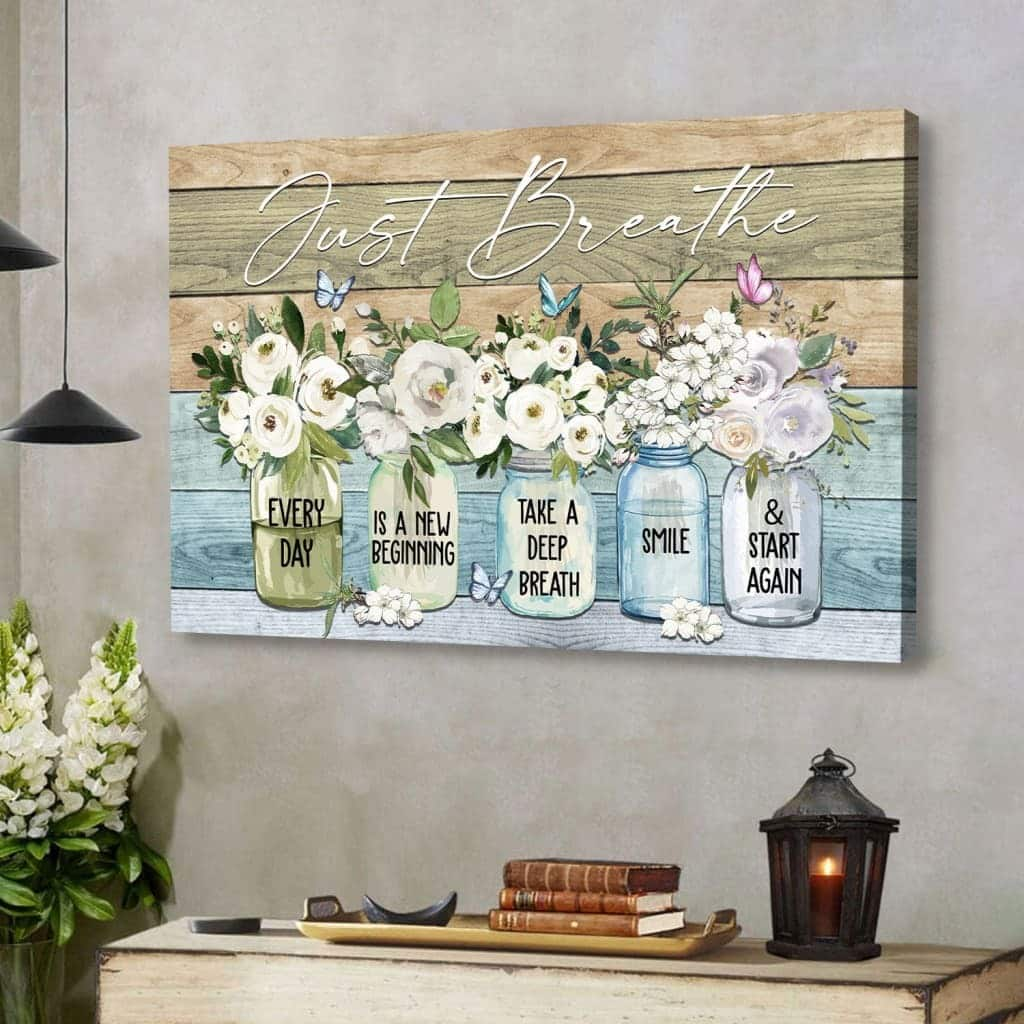 Just Breathe Every Day Is A New Beginning Canvas Wall Art