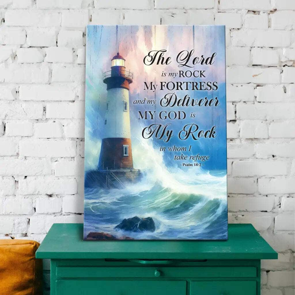 Psalm 182 The Lord Is My Rock My Fortress And My Deliverer Lighthouse Canvas Print