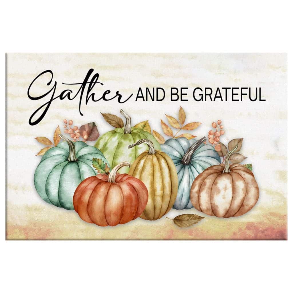 Gather And Be Grateful Autumn Christian Canvas Wall Art Gather And Be Grateful Autumn Christian Canvas Wall Art