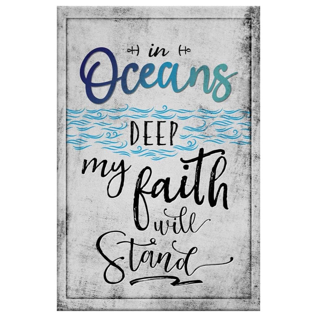 In Oceans Deep My Faith Will Stand Christian Canvas Print In Oceans Deep My Faith Will Stand Christian Canvas Print