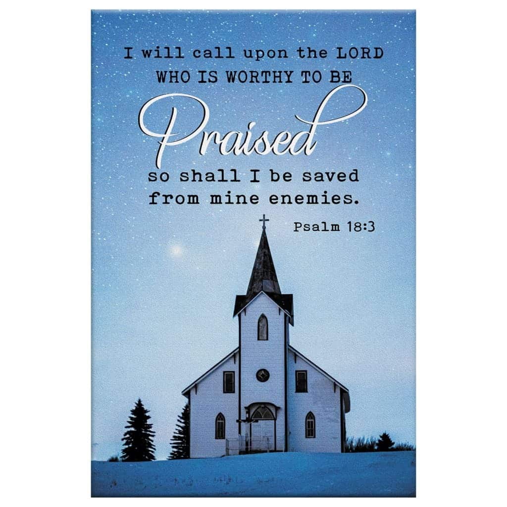 I Will Call Upon The Lord Country Church Christian Canvas Print I Will Call Upon The Lord Country Church Christian Canvas Print