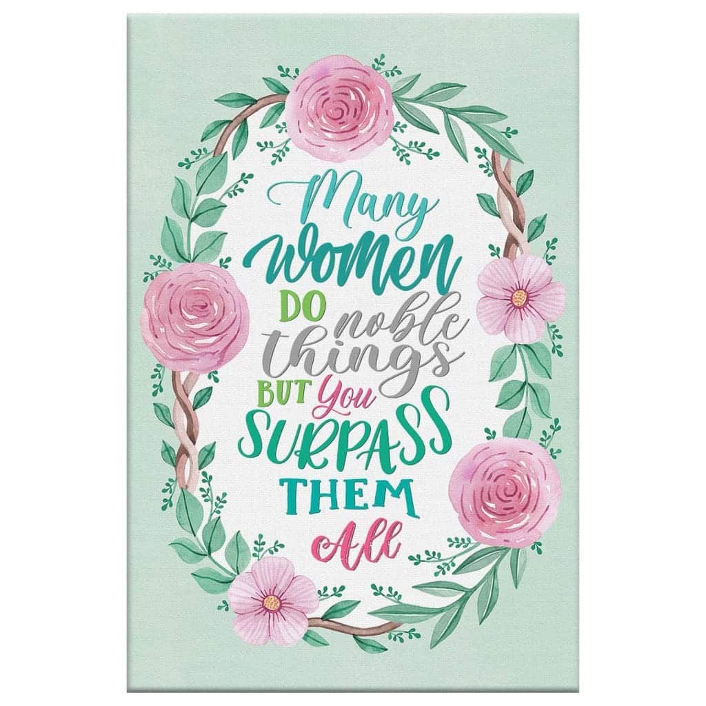 Many Women Do Noble Things Proverbs 31:29 Christian Canvas Print Many Women Do Noble Things Proverbs 31:29 Christian Canvas Print