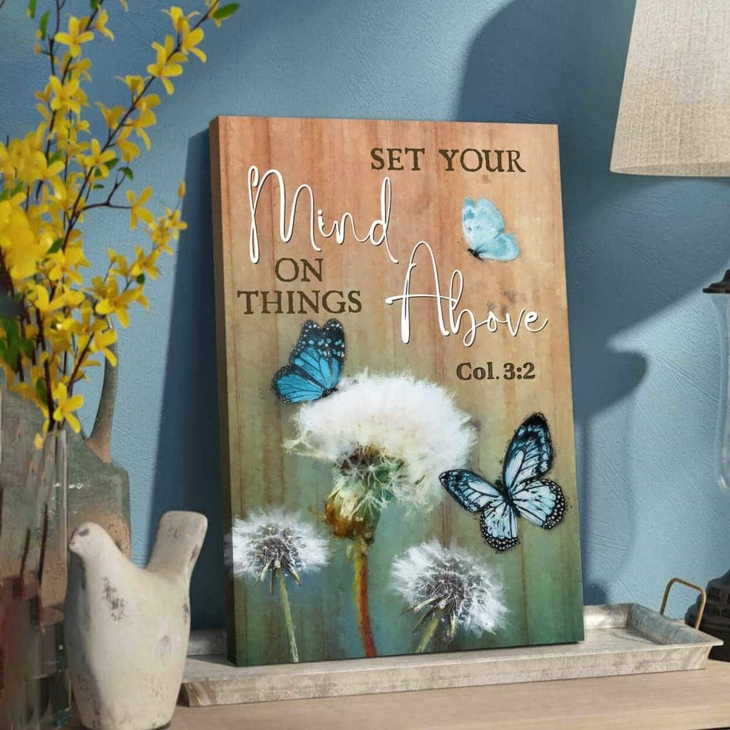 Set Your Mind On Things Above Dandelion Butterfly Christian Canvas Print Set Your Mind On Things Above Dandelion Butterfly Christian Canvas Print
