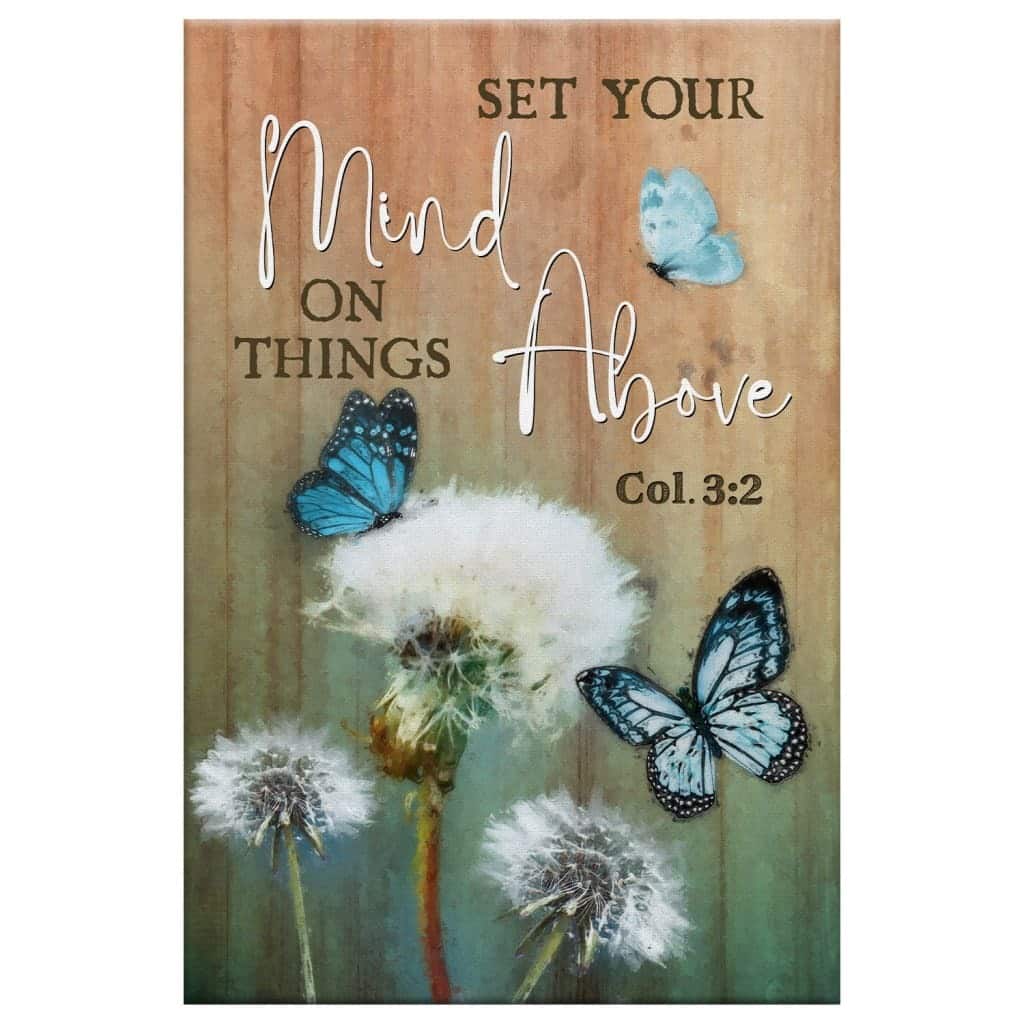 Set Your Mind On Things Above Dandelion Butterfly Christian Canvas Print Set Your Mind On Things Above Dandelion Butterfly Christian Canvas Print