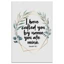 I Have Called You By Name You Are Mine Isaiah 43:1 Christian Canvas Print