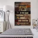 Jesus Is The Same Yesterday Today And Forever Christian Canvas Print