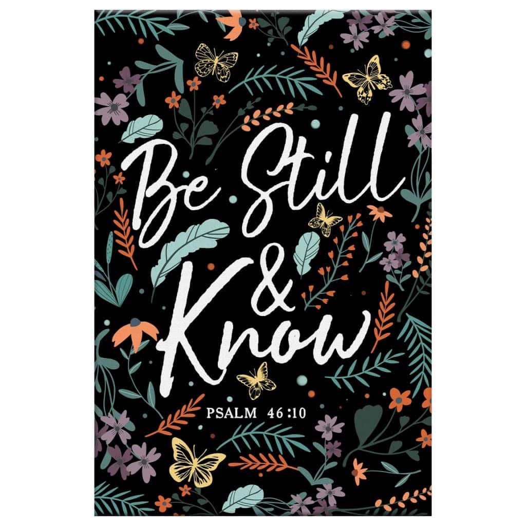Psalm 46:10 Be Still And Know Wildflowers Butterflies Christian Canvas Print Psalm 46:10 Be Still And Know Wildflowers Butterflies Christian Canvas Print