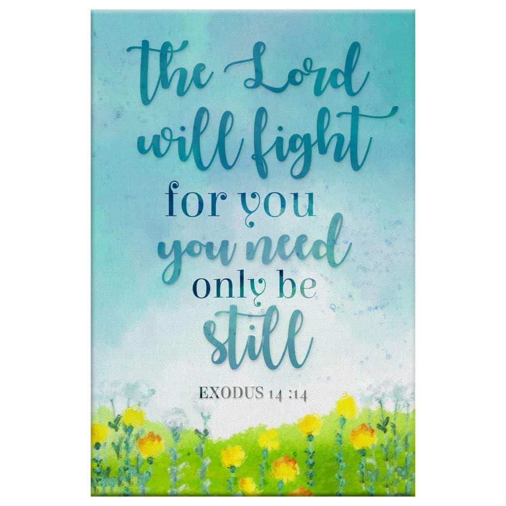 Exodus 14:14 The Lord Will Fight For You Christian Canvas Print Exodus 14:14 The Lord Will Fight For You Christian Canvas Print