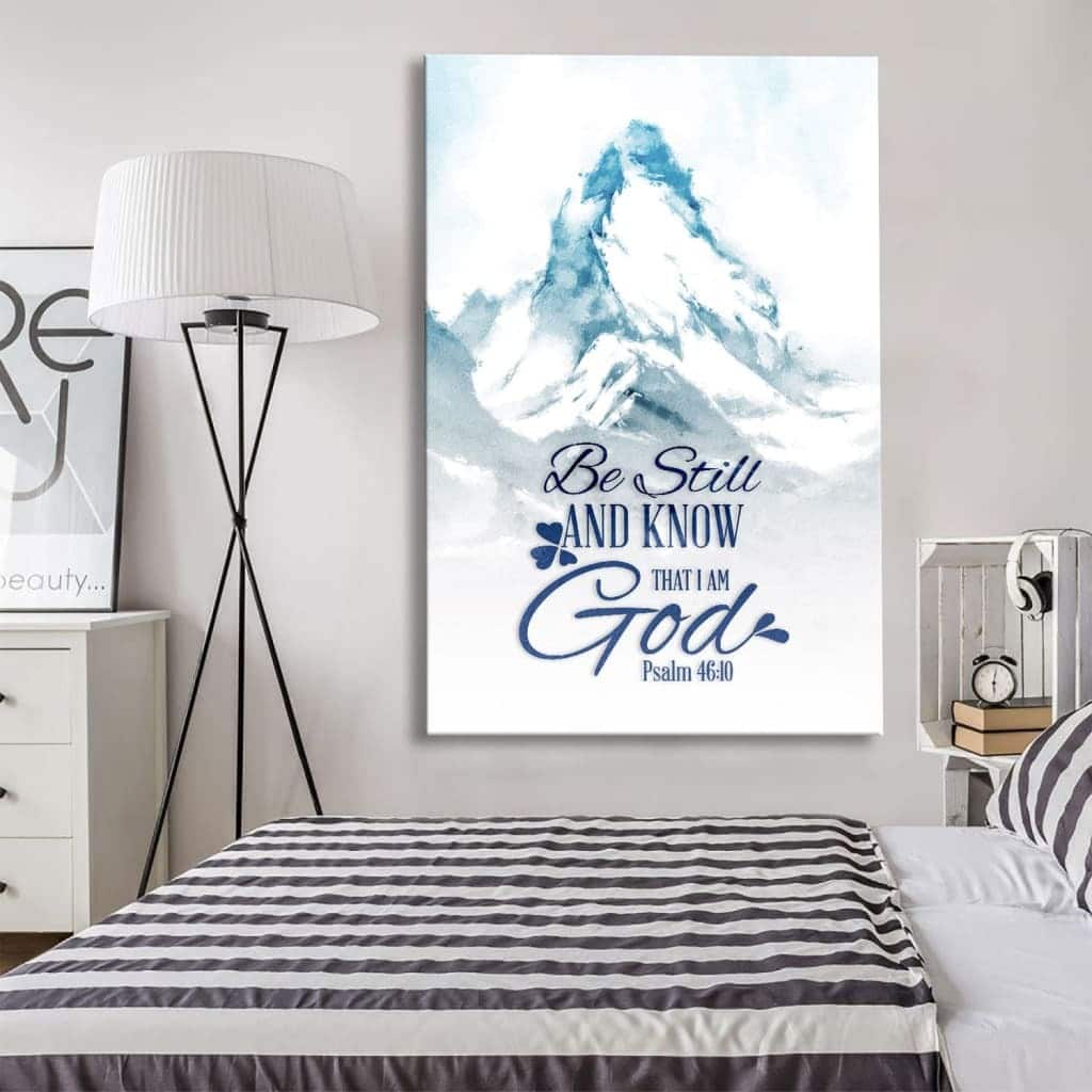 Mountain Be Still And Know That I Am God Psalm 46:10 Christian Canvas Print