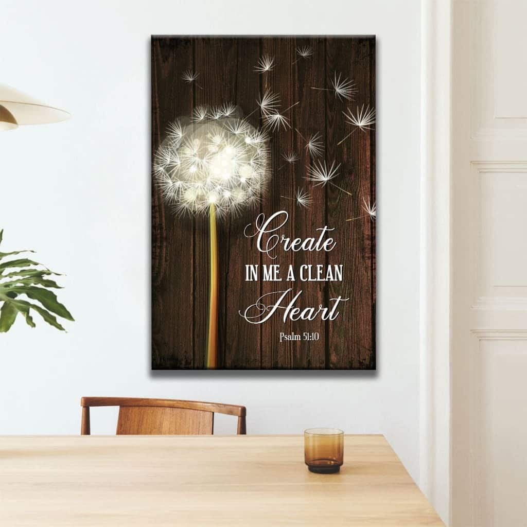 Dandelion Create In Me A Clean Heart Psalm 51:10 Christian Canvas Print Dandelion Create In Me A Clean Heart Psalm 51:10 Christian Canvas Print