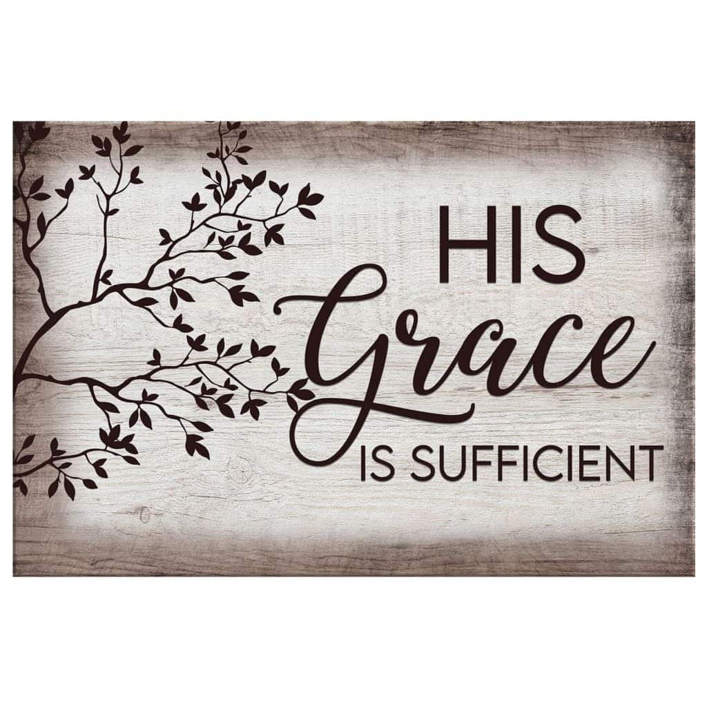 His Grace Is Sufficient Christian Canvas Wall Art His Grace Is Sufficient Christian Canvas Wall Art