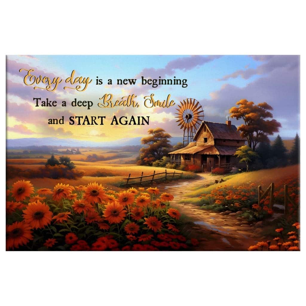 Every Day Is A New Beginning American Barn Canvas Wall Art Every Day Is A New Beginning American Barn Canvas Wall Art