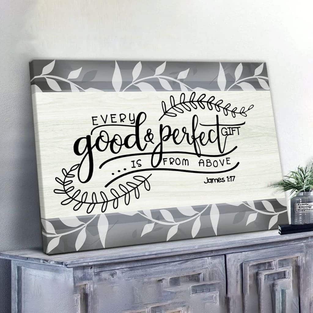 Every Good And Perfect Gift Is From Above James 1:17 Canvas Wall Art