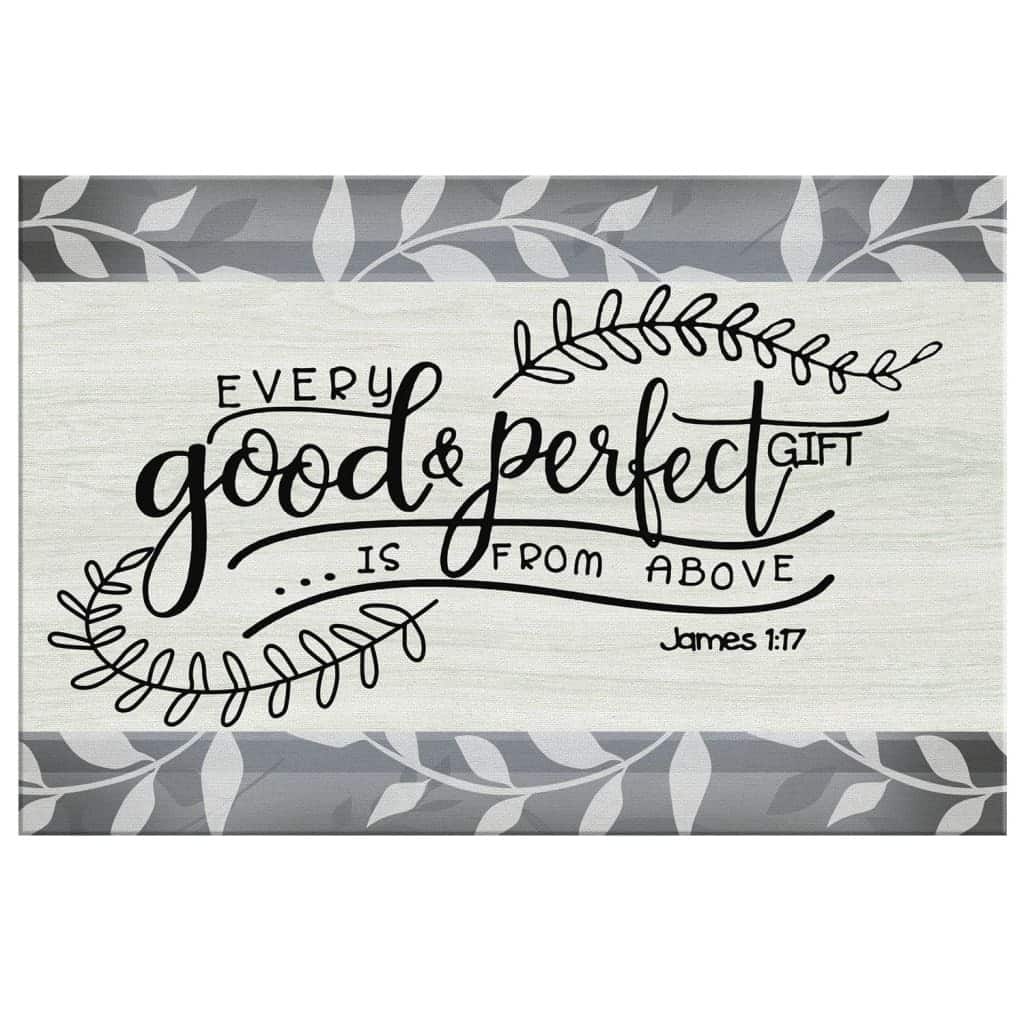 Every Good And Perfect Gift Is From Above James 1:17 Canvas Wall Art Every Good And Perfect Gift Is From Above James 1:17 Canvas Wall Art