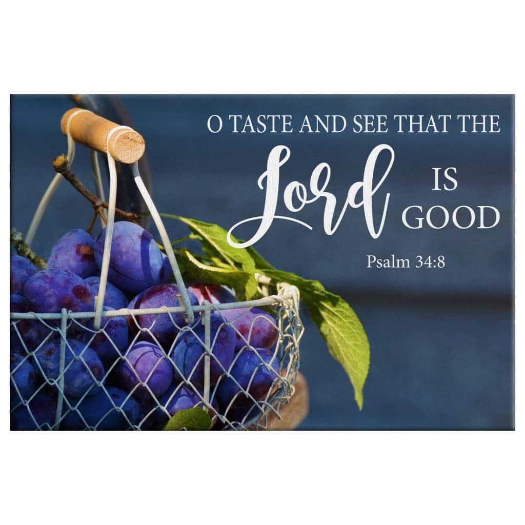 Christian O Taste And See That The Lord Is Good Canvas Wall Art Christian O Taste And See That The Lord Is Good Canvas Wall Art