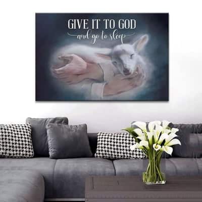 Jesus Holding A Lamb Give It To God And Go To Sleep Canvas Wall Art