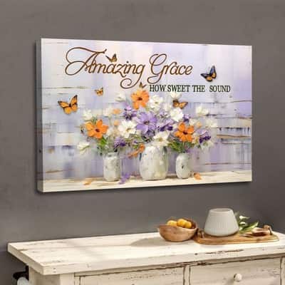 Amazing Grace How Sweet The Sound, Butterflies Flowers Canvas Wall Art Amazing Grace How Sweet The Sound, Butterflies Flowers Canvas Wall Art