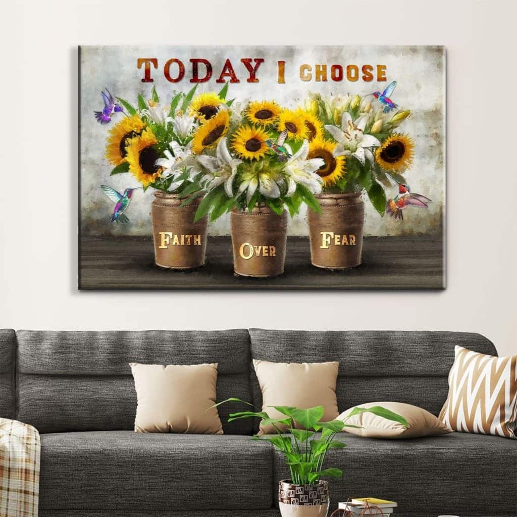 Today I Choose Faith Over Fear Canvas Wall Art Sunflowers White Lilies Today I Choose Faith Over Fear Canvas Wall Art Sunflowers White Lilies
