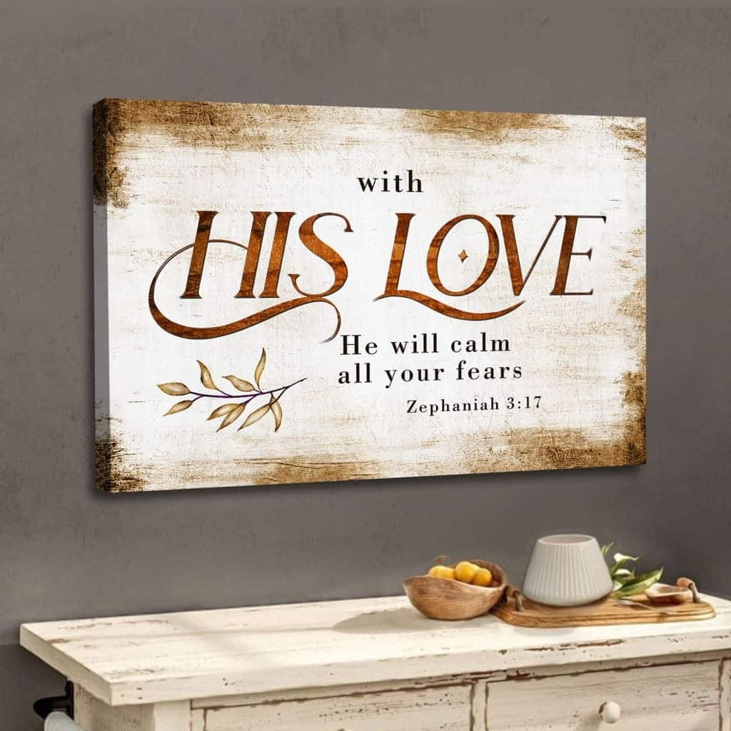 With His Love He Will Calm All Your Fears Zephaniah 317 Canvas Wall Art