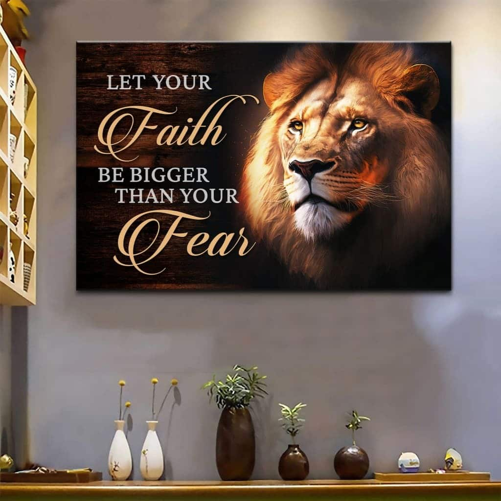 Lion Of Judah Let Your Faith Be Bigger Than Your Fear Canvas Wall Art